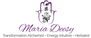 Maria Deesy Energy Intuitive, Transformation Alchemist, Herbalist