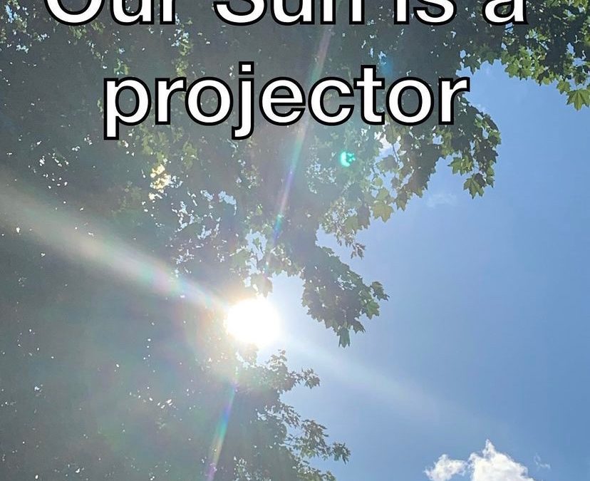Our Sun is a Projector!