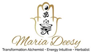 Maria Deesy Transformation Alchemist, Energy Intuitive, Herbalist